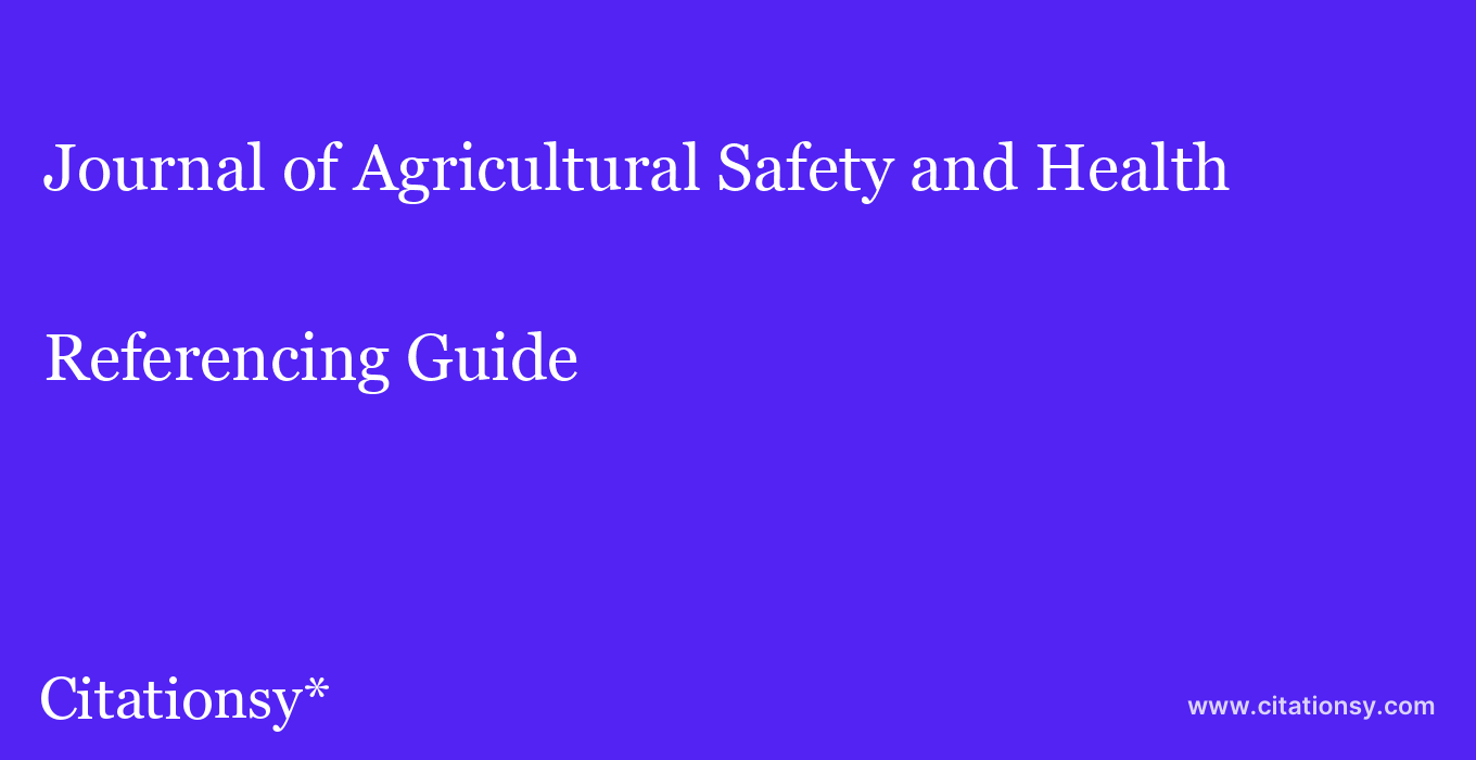 cite Journal of Agricultural Safety and Health  — Referencing Guide